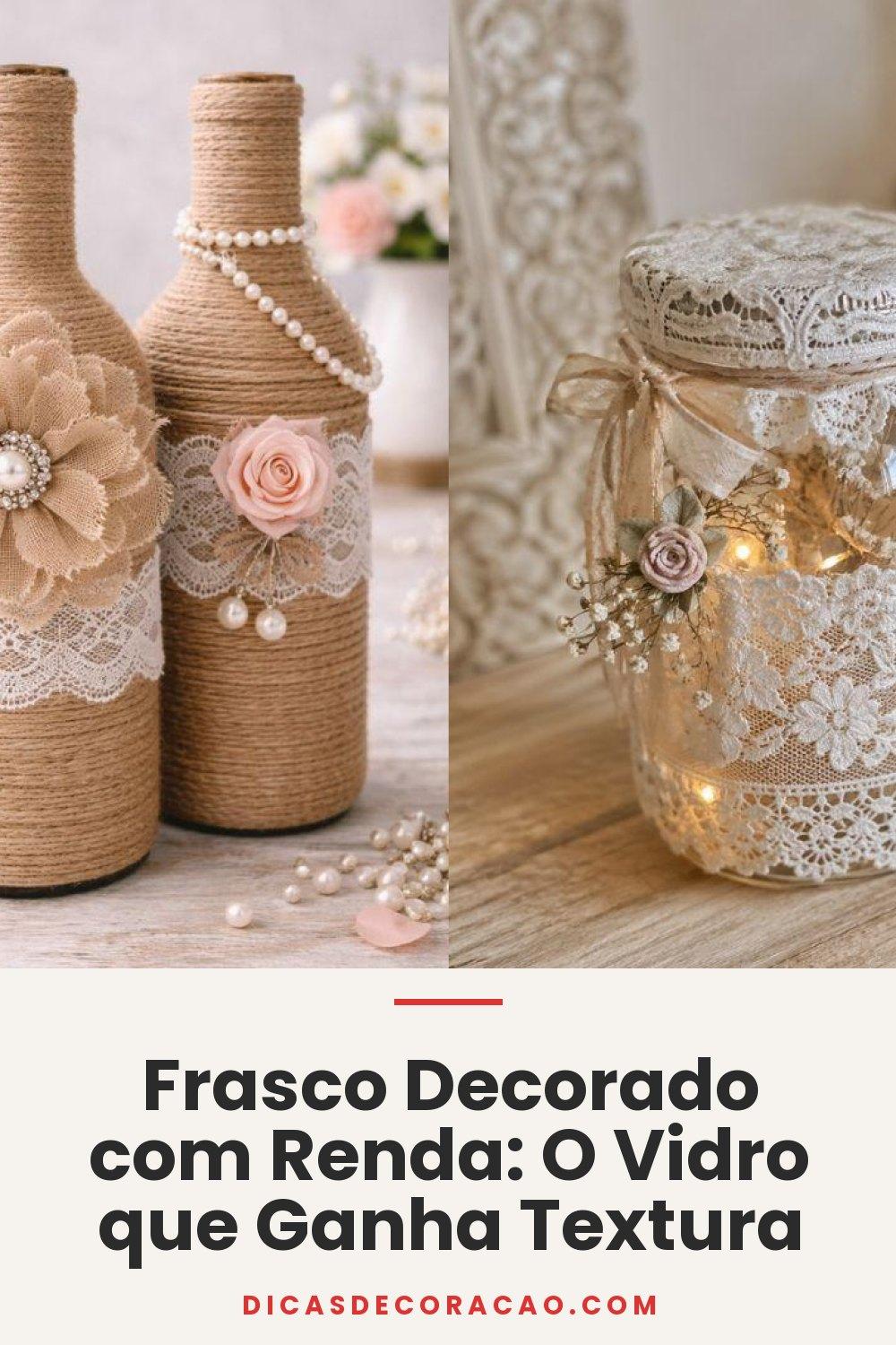 Frasco Decorado com Renda: O Vidro que Ganha Textura