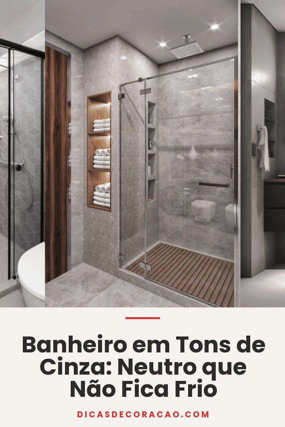Banheiro em Tons de Cinza: Neutro que Não Fica Frio