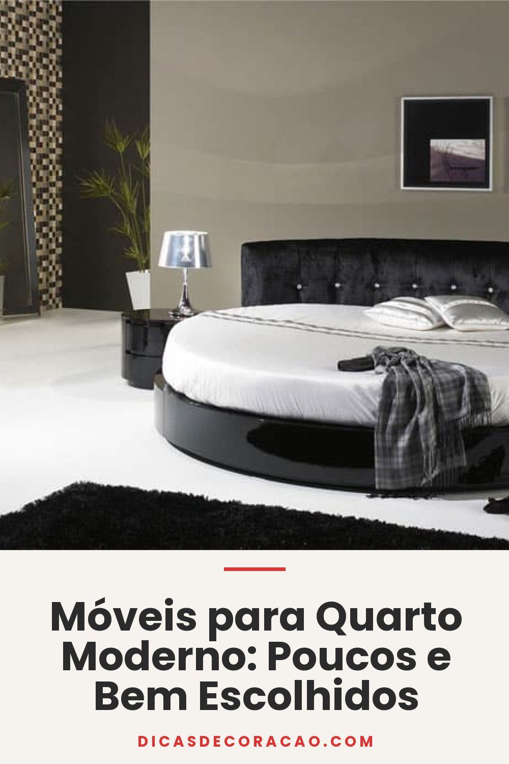 Móveis para Quarto Moderno: Poucos e Bem Escolhidos