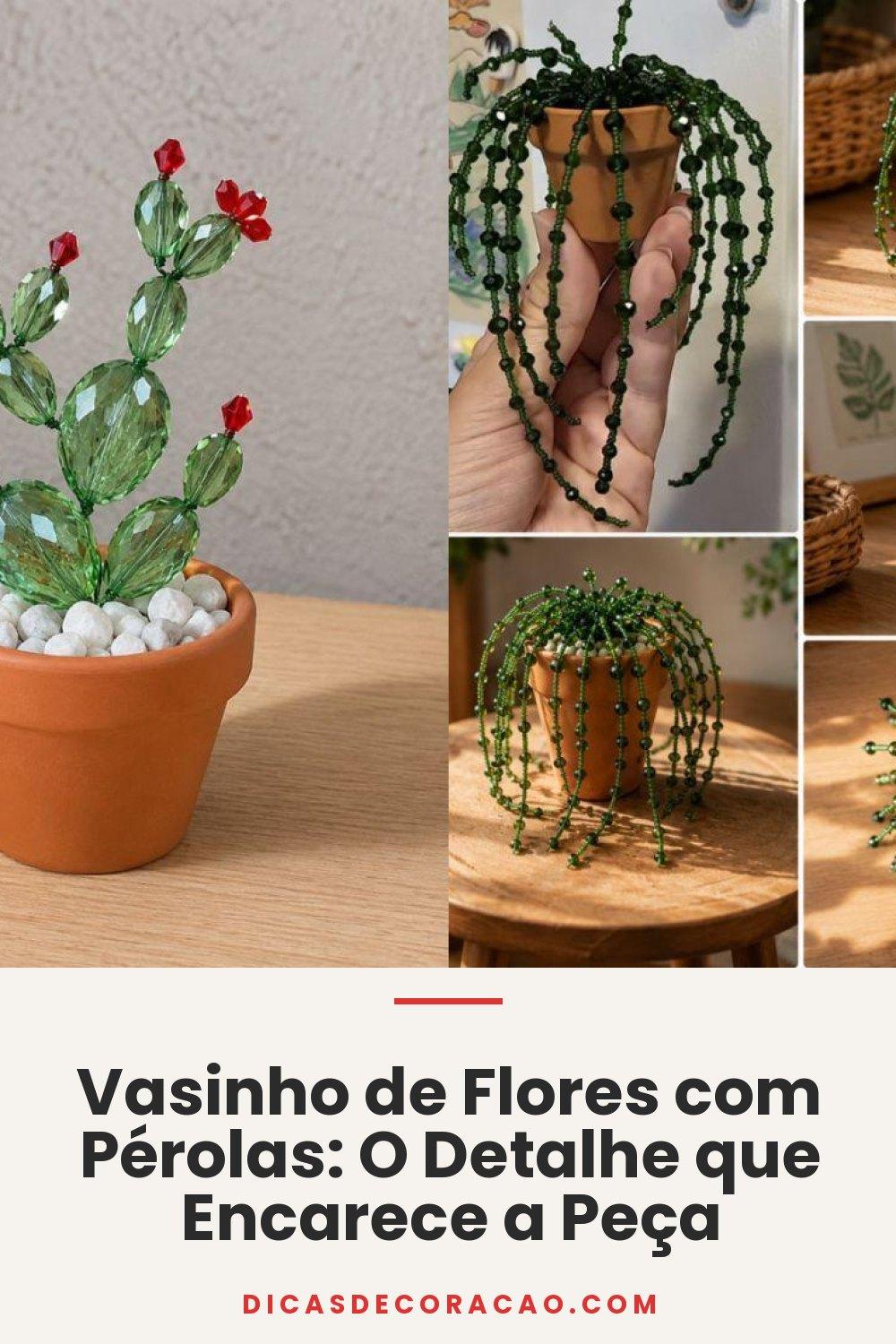 Vasinho de Flores com Pérolas: O Detalhe que Encarece a Peça